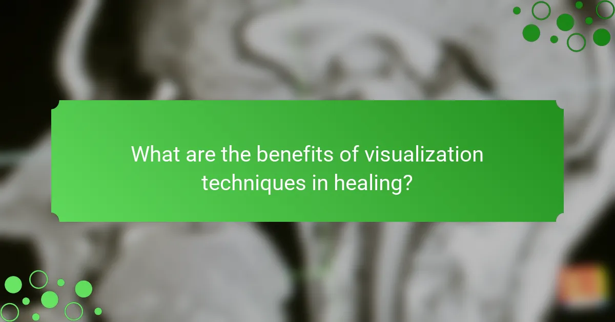 What are the benefits of visualization techniques in healing?