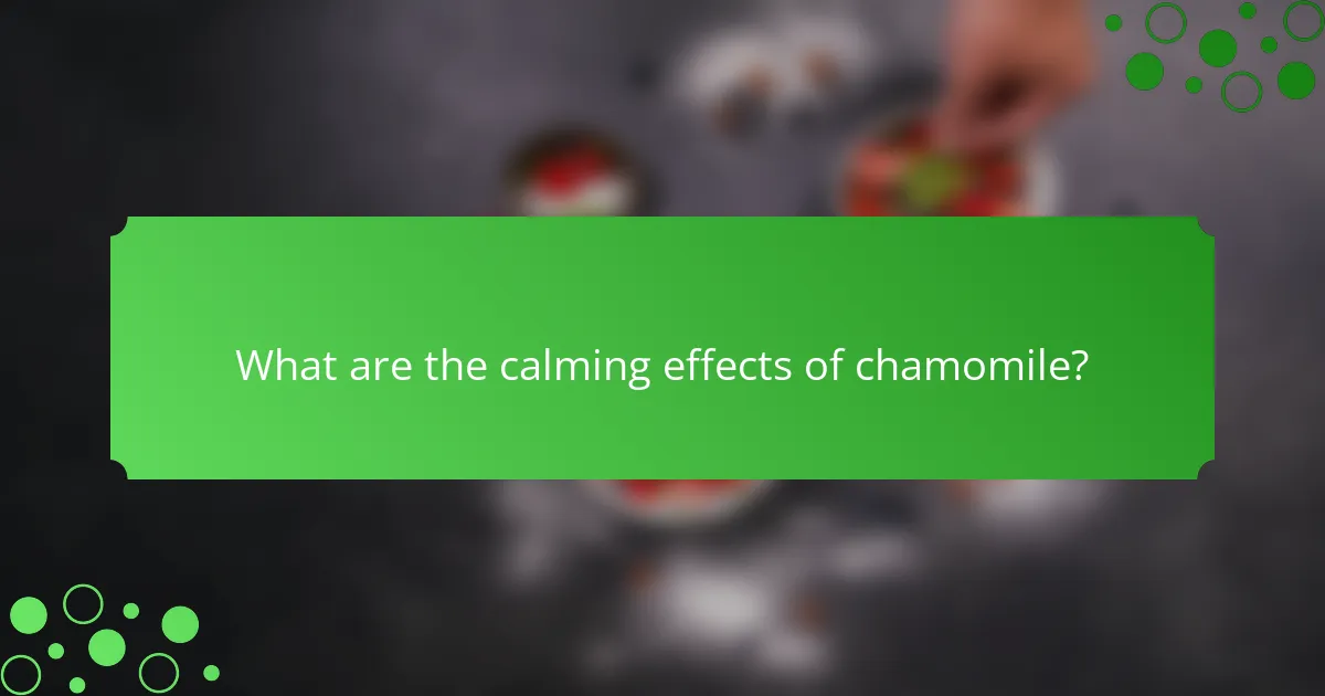 What are the calming effects of chamomile?