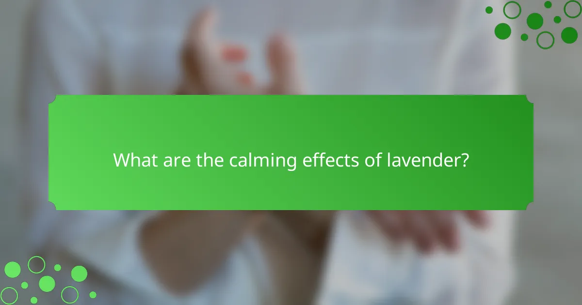 What are the calming effects of lavender?
