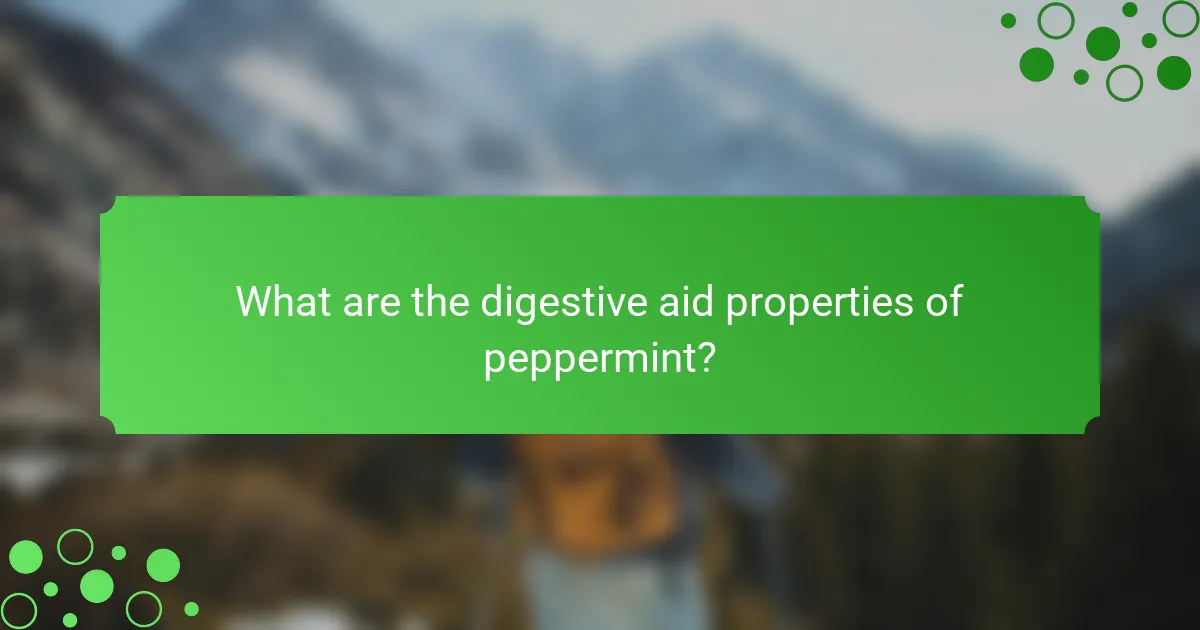 What are the digestive aid properties of peppermint?