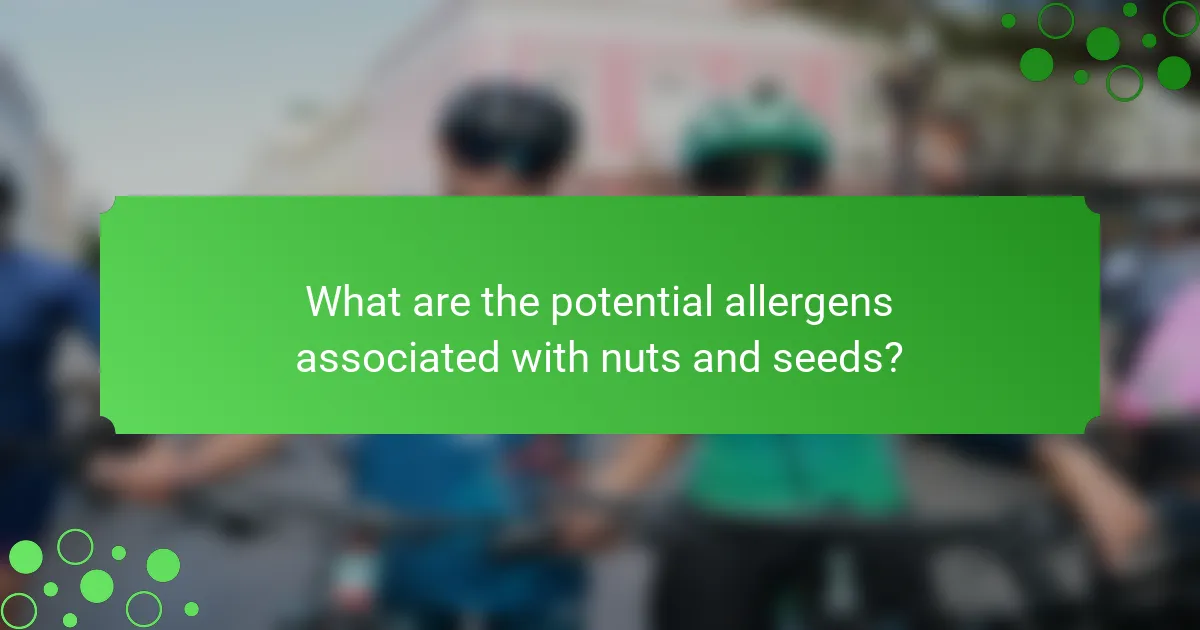 What are the potential allergens associated with nuts and seeds?