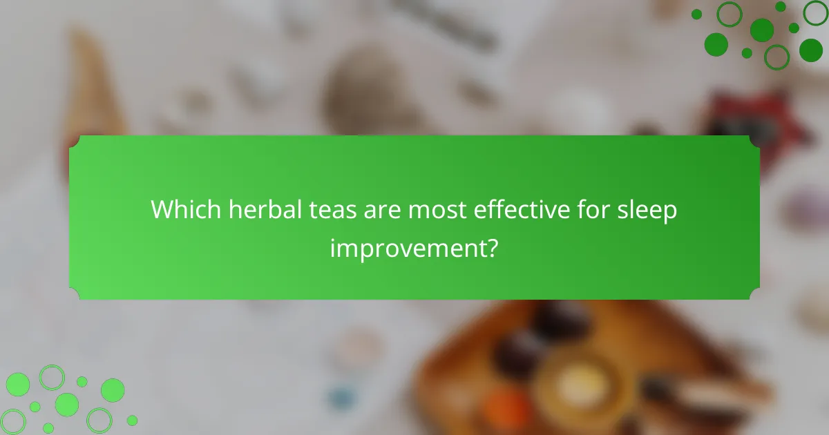Which herbal teas are most effective for sleep improvement?